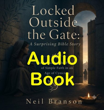 Locked Outside the Gate: A Surprising Bible Story.